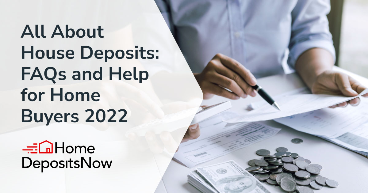all about house deposits faqs and help for home buyers 2022