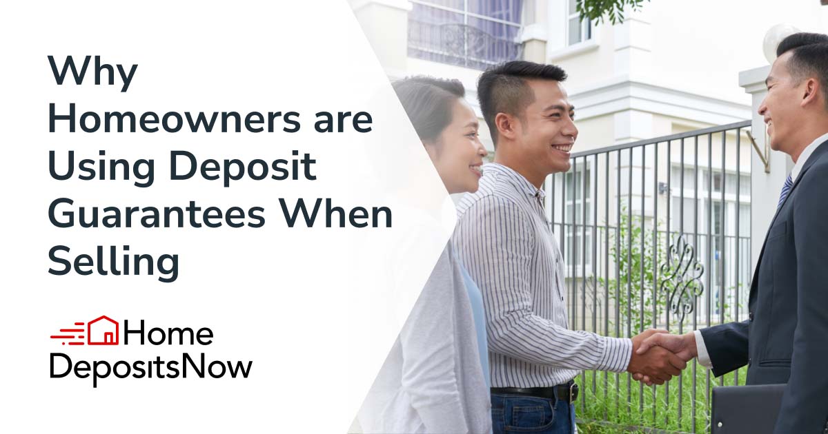 why homeowners are using deposit guarantees when selling